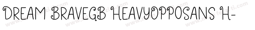 Dream BraveGB HeavyOPPoSans H字体转换